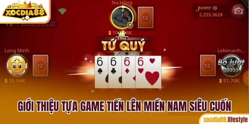 Đôi nét về game bài Tiến Lên Miền Nam tại đơn vị